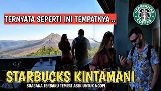 TERBARU  STARBUCKS DI KINTAMANI BALI  INFO BALI [upl. by Ethyl]