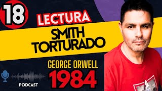 🔴 EP 18 1984 de GEORGE ORWELL SMITH TORTURADO 🔴 [upl. by Annayt]