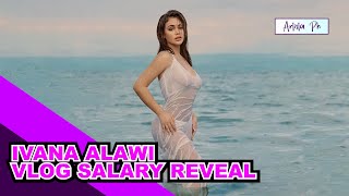 IVANA ALAWI VLOG SALARY REVEAL [upl. by Rodd]