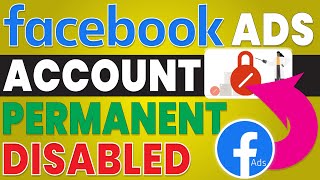 Facebook Ads Account Permanently Disabled  Facebook Ads Account Disabled [upl. by Lilahk]