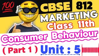 Marketing Unit 5 Class 11 812 Part 14 Consumer Behavior 💯 Explanation🤩Notes Marketing Class 11th [upl. by Eldwin]