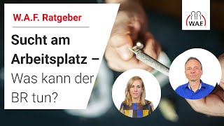 Cannabis Alkohol und andere Drogen Wie kann der BR unterstützen  Betriebsrat Video [upl. by Dyna687]