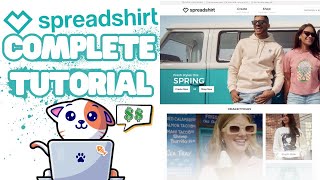 Spreadshirt Complete Tutorial [upl. by Anawat249]