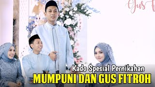 SPESIAL KADO PERNIKAHAN MUMPUNI DAN GUS FITROH MUMPUNI TERBARU 2024 [upl. by Vierno]