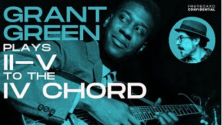 Grant Green Goes to the Four Chord [upl. by Trust]