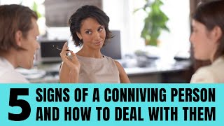 5 signs of a conniving person and how to deal with them [upl. by Odnamra]