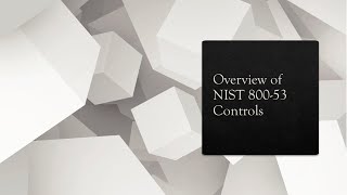 Overview of NIST 800 53 Controls [upl. by Clayson]