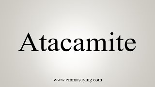 How To Say Atacamite [upl. by Lussier]