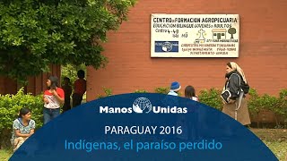 2016  Paraguay  Indígenas el paraíso perdido Pueblo de Dios TVE y Manos Unidas [upl. by Thaddus655]