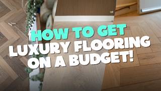 Luxury Flooring on a Budget Affordable Options for Every Home [upl. by Yhtomit422]