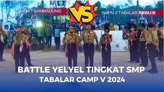 SMPN 2 TABALAR REGU B VS SMPN 7 SAMBALIUNG  BATTLE YELYEL TINGKAT SMP  TABALAR CAMP V 2024 [upl. by Christiano784]