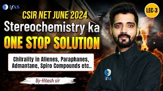 Chirality In Organic Chemistry  Stereochemistry  CSIR NET June 2024  One Stop Solution  Lec 3 [upl. by Morrison]