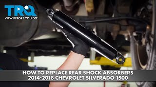 How to Replace Rear Shock Absorbers 20142018 Chevrolet Silverado 1500 [upl. by Matrona]