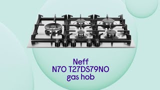 Neff N70 T27DS79N0 Gas Hob  Stainless Steel  Product Overview  Currys PC World [upl. by Sibel]