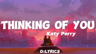 Katy Perry  thinking of you  lyrics [upl. by Lehte]