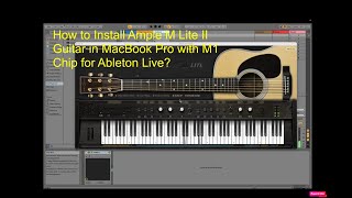 How to Install Acoustic Guitar M Lite II for Ableton Live using MacBook Pro with M1 Chip [upl. by Shay]