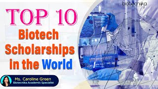 TOP 10 International Biotech Scholarships [upl. by Kawai]