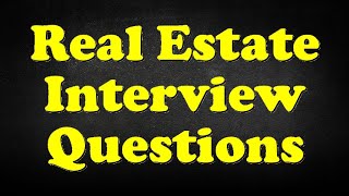 Real Estate Interview Questions [upl. by Terle]