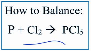 Balance P  Cl2  PCl5 Phosphorous and Chlorine Gas [upl. by Novak53]