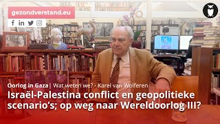 Oorlog in Gaza op weg naar Wereldoorlog III  geopolitieke duiding van Karel van Wolferen [upl. by Tobye172]