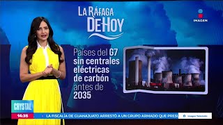 Los países del G7 se comprometen a eliminar sus centrales de carbón  Noticias con Crystal Mendivil [upl. by Delgado]