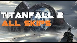 Titanfall 2 All Skips [upl. by Brenda]