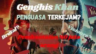 40 Juta Orang Mti Tapi Apakah Genghis Khan Benarbenar Sejahat Itu [upl. by Aniaj304]