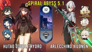 C1 Hutao Double Hydro and C0 Arlecchino Xilonen  Genshin Impact Abyss 51 Floor 12 9 Stars [upl. by Rehpotsyrk]