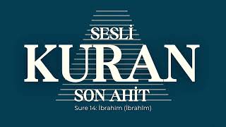 Sesli Kuran Son Ahit  Sure 14 İbrahim İbrahîm [upl. by Nylissej817]