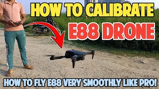 How To Calibrate E88 Camera Drone  How To Fly E88 Camera Drone  E88 Drone Tips amp Tricks Tutorial [upl. by Eedyaj362]