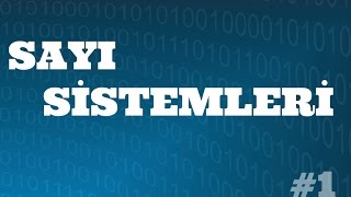 SAYISAL ELEKTRONİK DERSLERİ Sayı Sistemlerine Giriş Decimal Binary Octal and Hexadecimal [upl. by Philly]