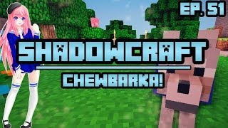 Chewberka  ShadowCraft  Ep 51 [upl. by Euqinay]