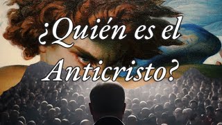 ¿Quién es el Anticristo anticristo antichrist [upl. by Awahsoj]