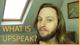 What is upspeak [upl. by Melar]