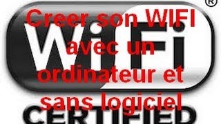 Créer son WIFI avec un ordinateur et sans logiciel HD [upl. by Pevzner12]