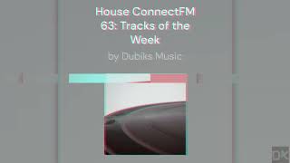 House ConnectFM 632024 Tracks of the Week [upl. by Kamp]