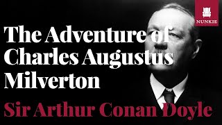 The Adventure of Charles Augustus Milverton by Arthur Conan Doyle [upl. by Venice]