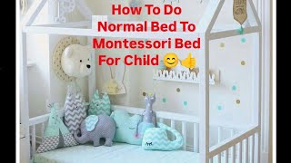 How To Do Normal To Montessori Bed [upl. by Xxam]