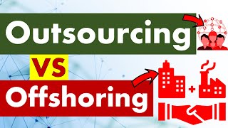 Differences between Outsourcing and Offshoring [upl. by Rotman]