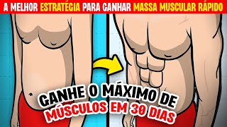 COMO ganhar o MÁXIMO de MASSA MUSCULAR rápido em um mês [upl. by Rabaj8]