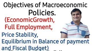 56Objectives of Macroeconomic PoliciesGovernment Macroeconomics Objectives and Plans  Macro Goals [upl. by Ethan]