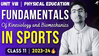 Fundamentals of Kinesiology and Biomechanics in Sports One Shot  Unit 8  Class 11  202324 [upl. by Conn]