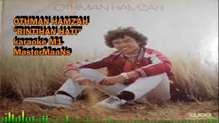 OTHMAN HAMZAH RINTIHAN HATI KARAOKE M1 [upl. by Nevart]