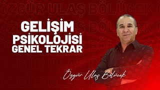 Gelişim Psikolojisi Genel Tekrar Tek Video  Özgür Ulaş Bölücek [upl. by Darb]