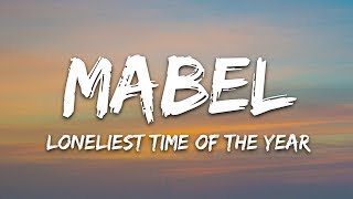 Mabel  Loneliest Time Of Year Lyrics [upl. by Lundell]