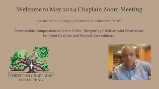 5 May Chaplain Meeting Samuel Hodges GriefShare [upl. by Baer28]