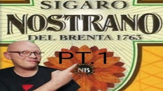 NOSTRANO DEL BRENTA part1 IL SESTIERE smoking tobacco reviews cigar [upl. by Emmuela]