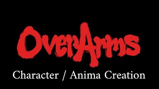 Over Arms RPG CharacterAnima Creation Tutorial [upl. by Snodgrass]