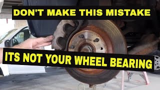 Wheel Bearing NoiseDont Make This MistakeQUICK TUTORIAL [upl. by Aleece833]