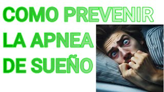 COMO PREVENIR LA APNEA DEL SUEÑO FACIL Y RAPIDO  TERAPIA PARA QUE NO TE DE APNEA ANTES O DESPUES [upl. by Agate]